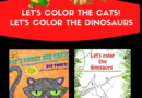 Bundle Coloring Book Cats and Dinosaurs: This book Includes: Let’s Color The Cats! + Let’s color The Dinosaurs. Two beautiful coloring books