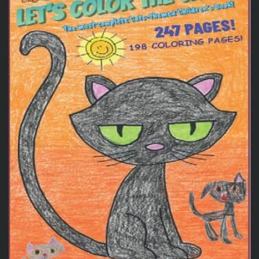 Let’s Color The Cats! Coloring Book for Kids | Ages 4/11 | Coloured!: Complete Cats-Themed Children’s Book! Discovering 247 pages / 198 coloring pages / Curiosities about cats