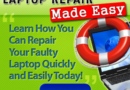 Laptop Repair Made Easy™ – Would You Like to Learn How to Repair Laptops?