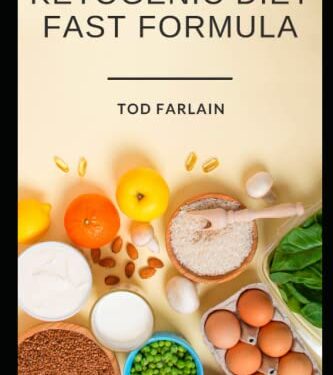 Tod Farlain – KETOGENIC DIET FAST FORMULA: Lose weight and stay fit | Everything you need to know about this diet explained easy.
