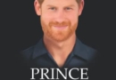 Prince Harry Book: The Biography of Prince Harry