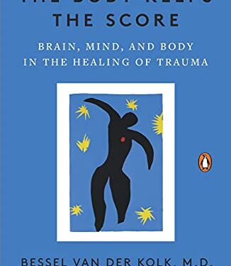 The Body Keeps the Score: Brain, Mind, and Body in the Healing of Trauma – ealing of Trauma Paperback – Bessel van der Kolk M.D.