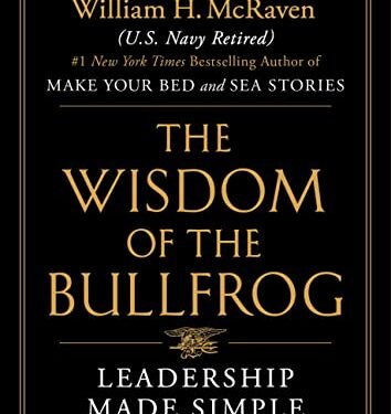 The Wisdom of the Bullfrog: Leadership Made Simple (But Not Easy) Hardcover