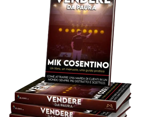Vendere da paura: Come attrarre una marea di clienti in un mondo sempre più scettico e distratto (Italian Edition)